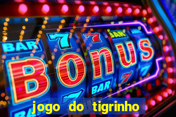 jogo do tigrinho com deposito de 5 reais